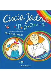 Ciocia Jadzia. Ciocia Jadzia TęczaEliza Piotrowska