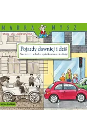 Mądra Mysz. Pojazdy dawniej i dziś.,Christa Holtei