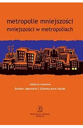 Metropolie mniejszości. Mniejszości w metropoliach