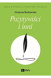 Pozytywiści i inniBorkowska Grażyna