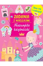 Zadania z naklejkami. Niezwykłe księżniczkizbiorowa Praca