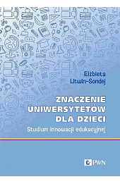 Znaczenie uniwersytetów dla dzieci. Studium innowacji edukacyjnej