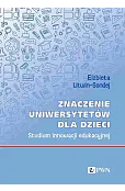 Znaczenie uniwersytetów dla dzieci. Studium innowacji edukacyjnej