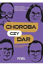 Choroba czy dar, czyli jak mówimy o starości