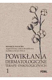 Powikłania dermatologiczne terapii onkologicznych. Część 1Aleksandra Grela-Wojewoda