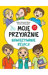 Moje przyjaźnie. Nawiązywanie relacji