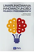 Uwarunkowania innowacyjności polskich przedsiębiorstw