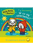 Kicia Kocia i Nunuś. W co się ubierzemy?