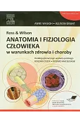 Ross & Wilson Anatomia i fizjologia człowieka w warunkach zdrowia i choroby