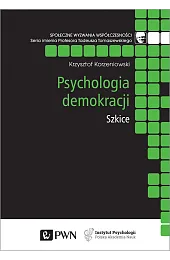 Psychologia demokracji. SzkiceKorzeniowski Krzysztof