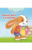 Dorastam z króliczkiem. Pierwszy dzień w przedszkolu
