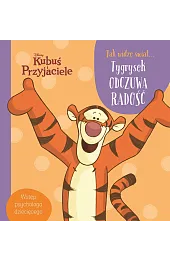 Jak widzę świat… Tygrysek odczuwa radość. Disney Kubuś i Przyjaciele