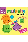 Maluchy. Kształty z naklejkami. Akademia malucha 2-3 lata