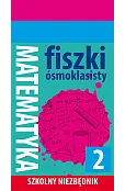 Szkolny niezbędnik. Fiszki ósmoklasisty. Matematyka 2
