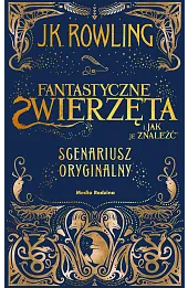 Fantastyczne zwierzęta i jak je znaleźć. Scenariusz oryginalny