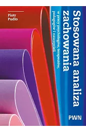 Stosowana analiza zachowania w pracy psychologów,,Piotr Pudło