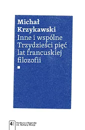 Inne i wspólne. Trzydzieści pięć lat francuskiej filozofii