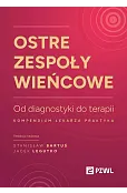 Ostre zespoły wieńcowe. Od diagnostyki do terapii. Kompendium lekarza praktyka
