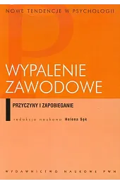 Wypalenie zawodowe. Przyczyny i zapobieganieHelena Sęk