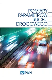 Pomiary parametrów ruchu drogowego. Technologia, projektowanie,,Gajda Janusz