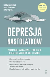 Depresja nastolatków. Praktyczne wskazówki i skuteczne,Konrad Ambroziak