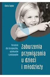Zaburzenia przywiązania u dzieci i młodzieży.,Chris Taylor