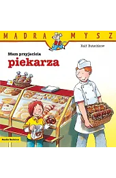 Mądra Mysz. Mam przyjaciela piekarzaRalf Butschkow