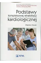 Podstawy kompleksowej rehabilitacji kardiologicznej
