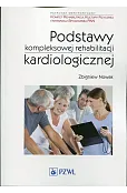 Podstawy kompleksowej rehabilitacji kardiologicznej