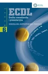 ECDL. Grafika menedżerska i prezentacyjna. Moduł 6