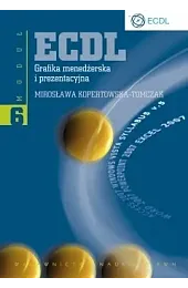 ECDL. Grafika menedżerska i prezentacyjna. Moduł,Mirosława Kopertowska-Tomczak