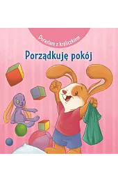 Dorastam z króliczkiem. Porządkuję pokójMarbehant Cecile