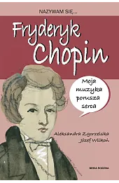 Nazywam się Fryderyk Chopin