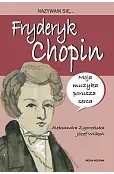 Nazywam się Fryderyk Chopin
