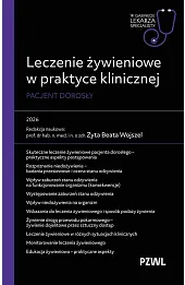 Leczenie żywieniowe w praktyce klinicznej. Pacjent dorosły. W gabinecie lekarza specjalisty