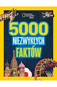 National Geographic Kids. 5000 niezwykłych faktów
