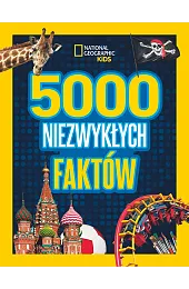 National Geographic Kids. 5000 niezwykłych faktów)(tłum. Ewa Tarnowska