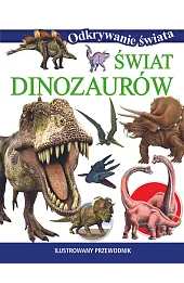 Odkrywanie świata. Świat dinozaurów
