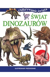 Odkrywanie świata. Świat dinozaurówKotowska Adrianna