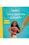 Moja bajkowa dobranocka. Wyprawa w nieznane. Disney Vaiana