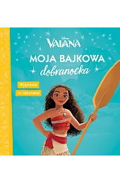 Moja bajkowa dobranocka. Wyprawa w nieznane.,