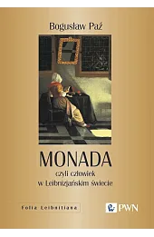 Monada, czyli człowiek w Leibnizjańskim świecie