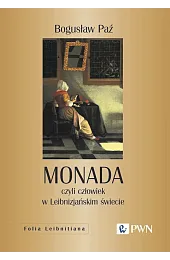 Monada, czyli człowiek w Leibnizjańskim świeciePaź Bogusław