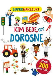 Supernaklejki: Kim będę, gdy dorosnę