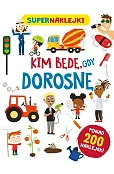 Supernaklejki: Kim będę, gdy dorosnę