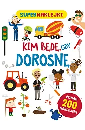 Supernaklejki: Kim będę, gdy dorosnęTinarelli Beatrice