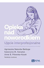 Opieka nad noworodkiem. Ujęcie interprofesjonalne