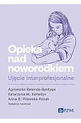 Opieka nad noworodkiem. Ujęcie interprofesjonalne