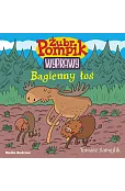 Bagienny łoś. Żubr Pompik. Wyprawy. Tom 2