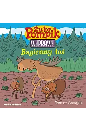 Bagienny łoś. Żubr Pompik. Wyprawy. Tom,Tomasz Samojlik